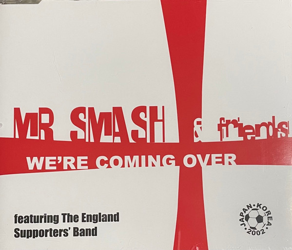 Mr. Smash & Friends Featuring England Supporters Band – We’re Coming Over (CD, Single, UK)
